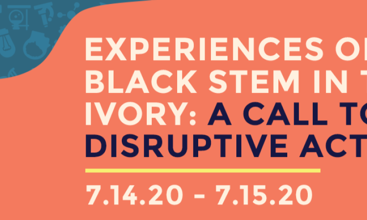 Experiences of Black STEM in the Ivory: A Call to Disruptive Action